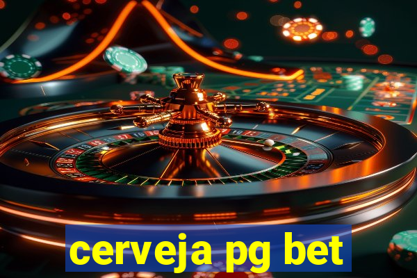 cerveja pg bet